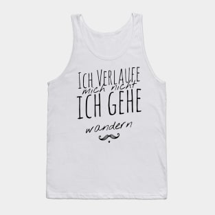 Hiking quotes - Ich verlauf mich nicht ich gehe wandern Tank Top